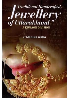 Traditional Handcrafted Jewellery of Uttarakhand- A Kumaon Division