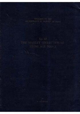 The Manley Collection Of Stone Age Tools- Memoirs of Archaeological Survey of India (No-68)