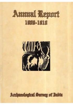 Annual Report of Archaeological Survey of India (1909-1910)