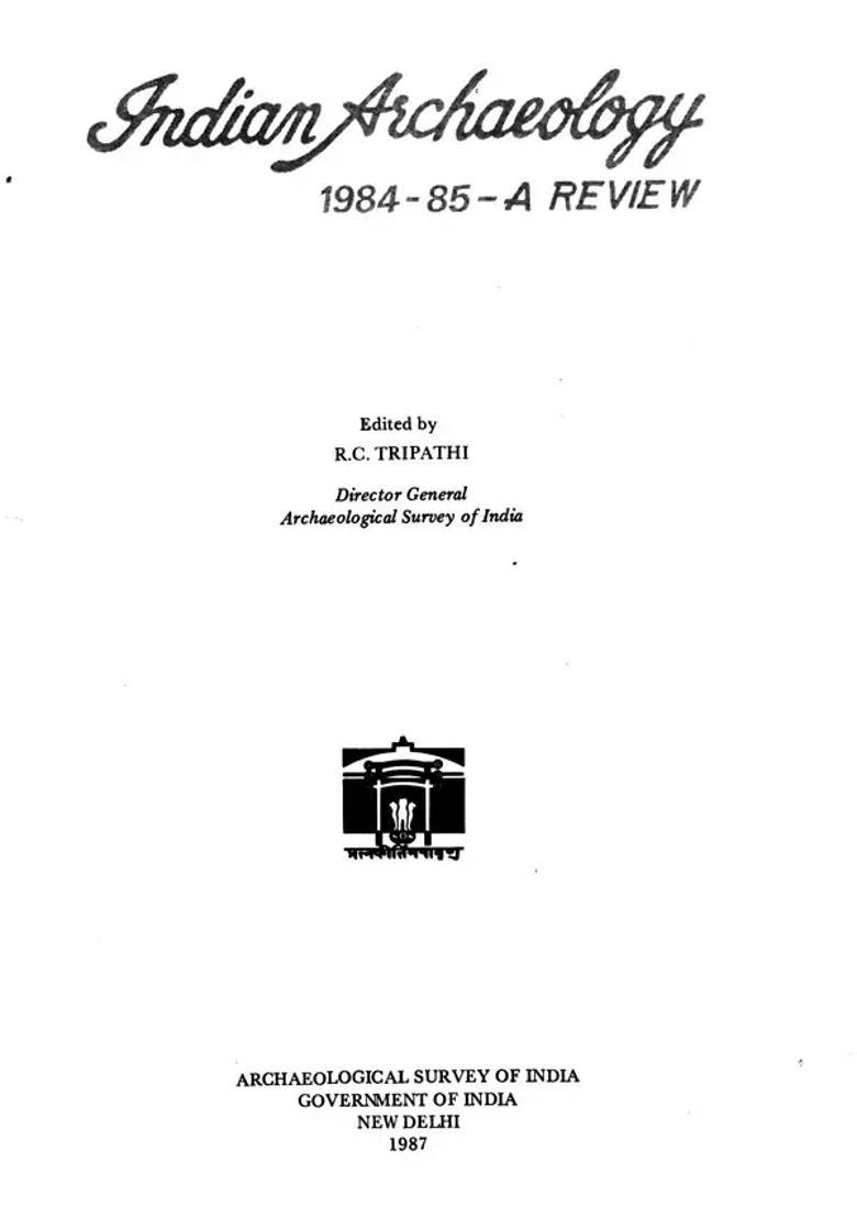 Indian Archaeology - 1984-85 A Review (An Old and Rare Book) - Indya