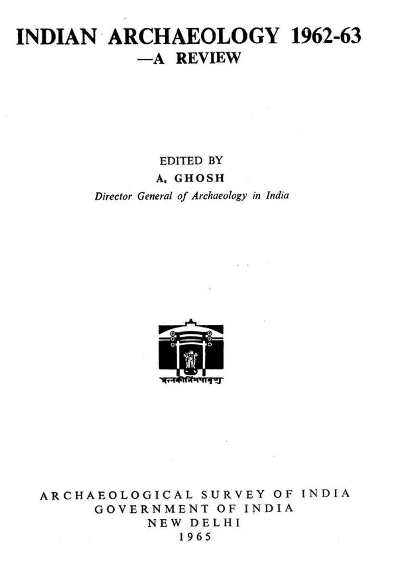 Indian Archaeology 1962-63 A Review (An Old and Rare Book) - Indya