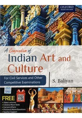 A Compendium of Indian Art and Culture- For Civil Services and Other Competitive Examinations