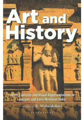 Art and History- Texts, Contexts and Visual Representtions in Ancient and Early Medieval India