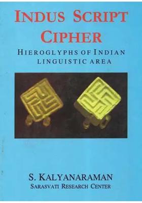 Indus Script Cipher (Hieroglyphs of Indian Linguistic Area)