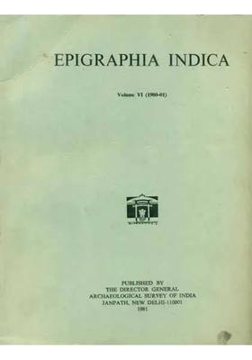 Epigraphia Indica - Volume VI, 1900-01 (An Old and Rare Book)