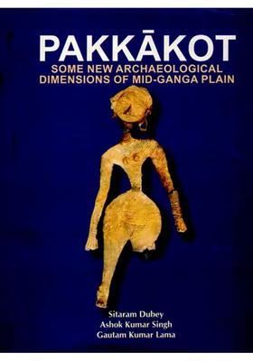 Pakkakot (Some New Archaeological Dimensions of Mid-Ganga Plan)