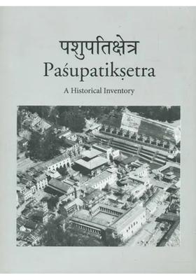 Pasupatiksetra (A Historical Inventory)