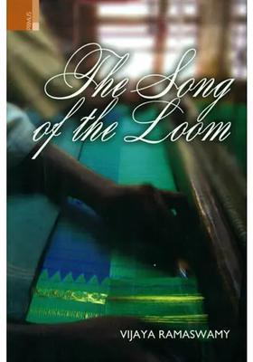 The Song of The Loom (Weaver Folk Traditions in South India)