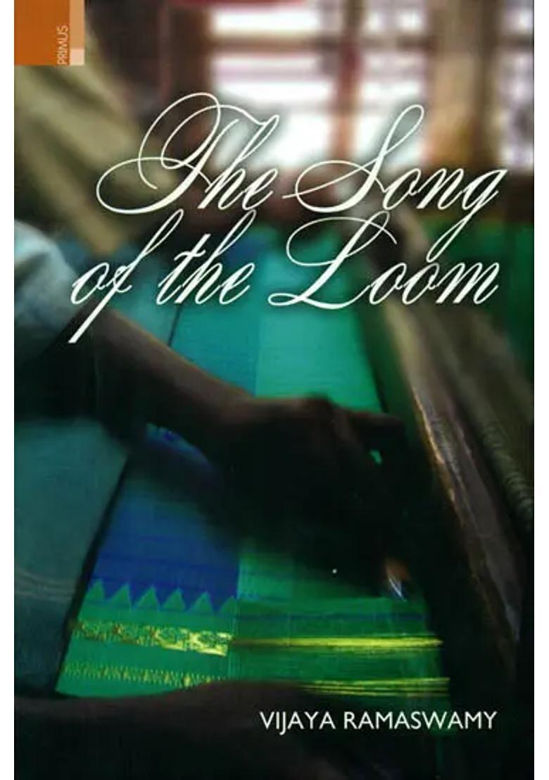 The Song of The Loom (Weaver Folk Traditions in South India) - Indya