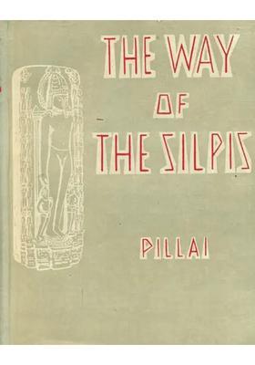 The Way of The Silpis or Hindu Approach to Art and Science (An Old and Rare Book)