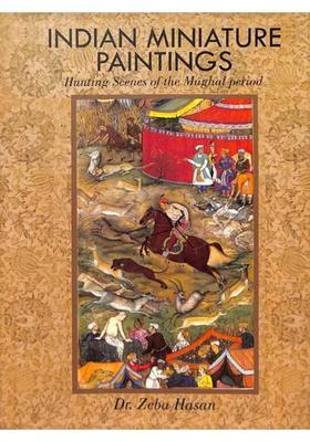 Indian Miniature Paintings (Huntings Scenes of The Mughal Period)