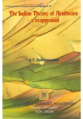 The Indian Theory of Aesthetics: A Reappraisal