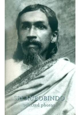Sri Aurobindo: Selected Photos