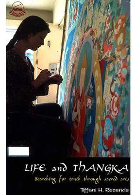 Life and Thangka Searching for Truth Through Sacred Art