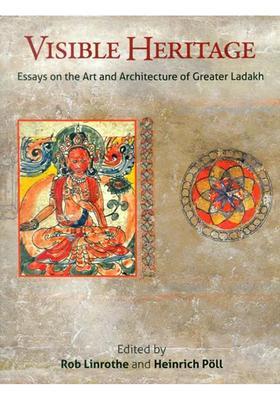 Visible Heritage (Essays on the Art and Architecture of Greater Ladakh)