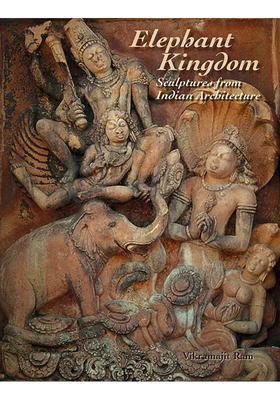 Elephant Kingdom (Sculptures from Indian Architecture)