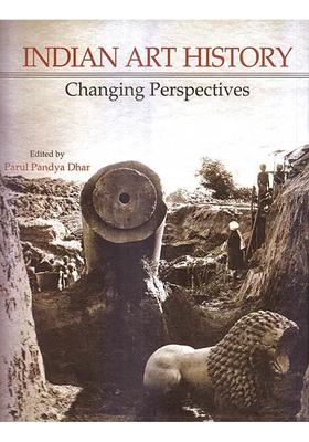 Indian Art History Changing Perspectives
