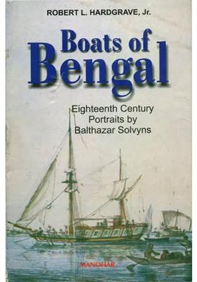 Boats of Bengal (Eighteenth Century Portraits by Balthazar Solvyns) (An Old and Rare Book)