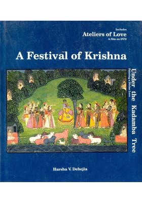 A Festival of Krishna Under The Kadamba Tree: Painting a Divine Love (With DVD)