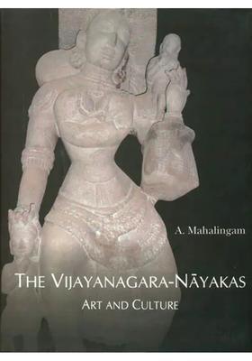 The Vijayanagara Nayakas Art and Culture
