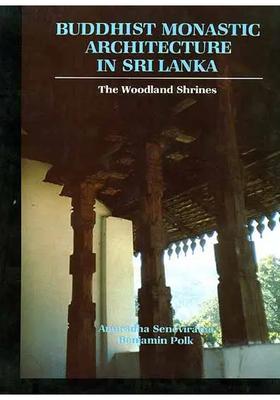 Buddhist Monastic Architecture In Sri Lanka (The Woodland Shrines) (An Old and Rare Book)