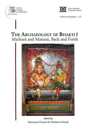 The Archaeology of Bhakti I (Mathura and Maturai, Back and Forth)