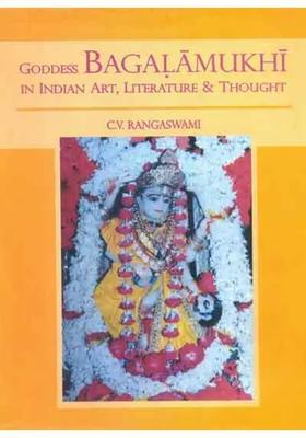 Goddess Bagalamukhi In India Art, Literature and Thought