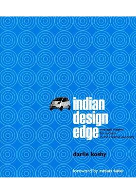 Indian Design Edge (Strategic Insights For Success In The Creative Economy)