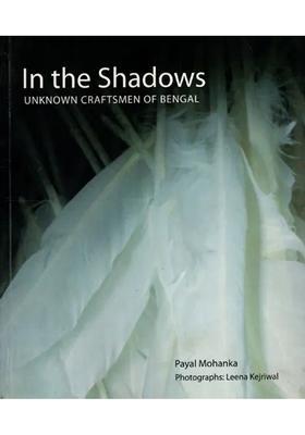 In the Shadows: Unknown Craftsmen of Bengal