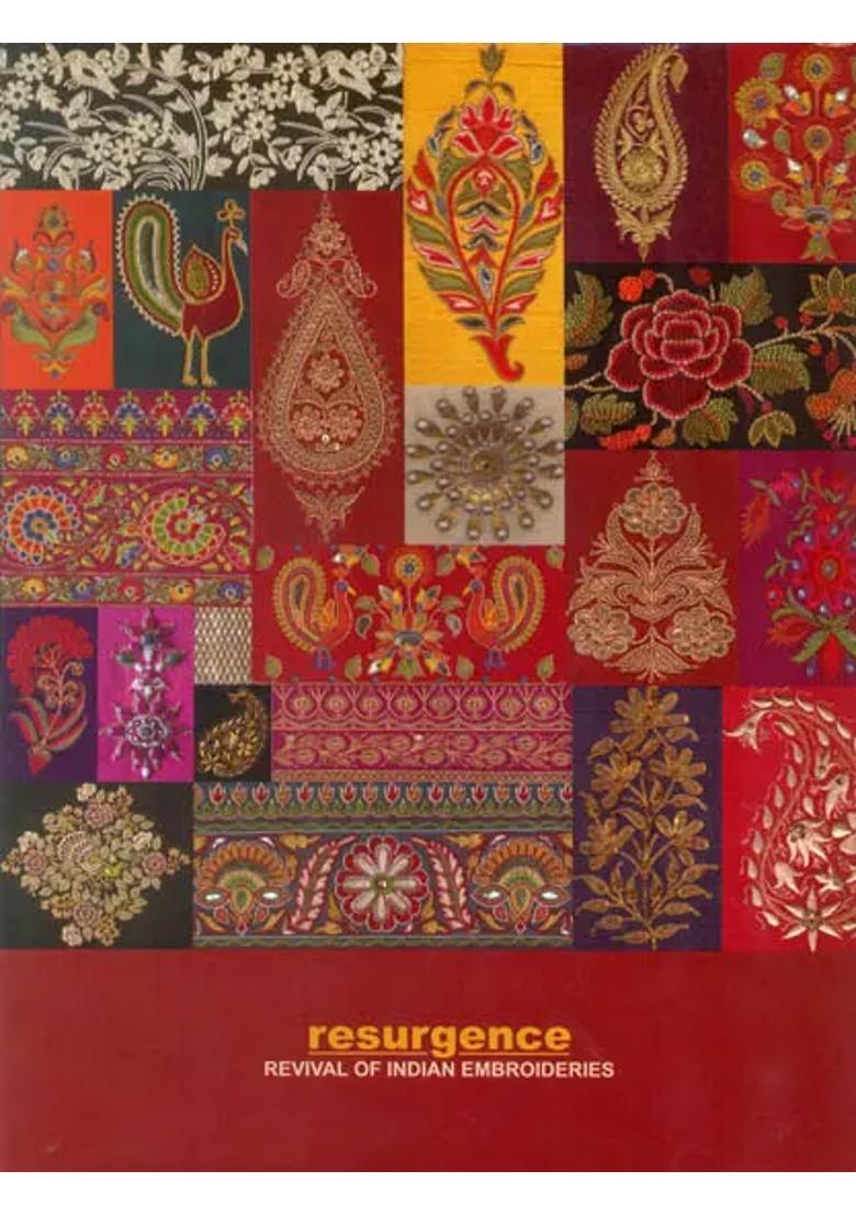 Resurgence: Revival of Indian Embroideries (A Classic Collection of Ornate Textiles) - Indya