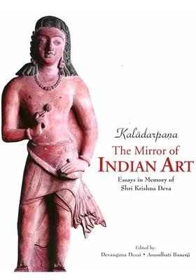 Kaladarpana - The Mirror of Indian: Art Essays in Memory of Shri Krishna Deva