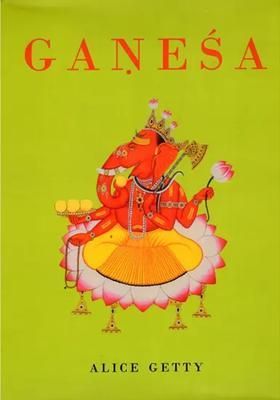 Ganesa (Ganesha): A Monograph on the Elephant Faced God