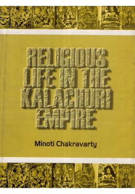 Religious Life in the Kalachuri Empire (An Old and Rare Book) Only 1 Quantity Available