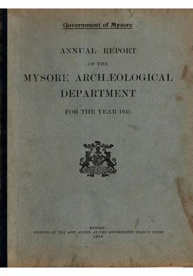 Annual Report of the Mysore Archaeoloical Department for the Year 1945 (An Old and Rare Book)