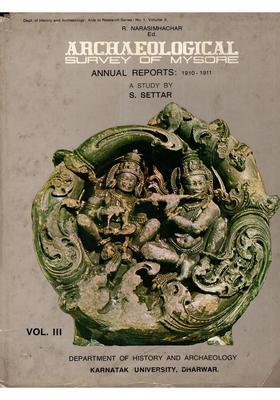 Archaeological Survey of Mysore Annual Report: 1910- 1911 Vol. III- A Study by S. Settar (An Old and Rare Book)