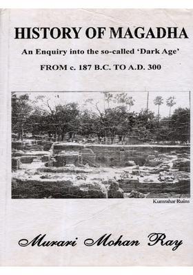 History of Magadha- An Enquiry into the So-Called 