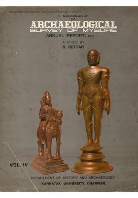 Archaeological Survey of Mysore Annual Report: 1912 Vol. IV- A Study by S. Settar (An Old and Rare Book)