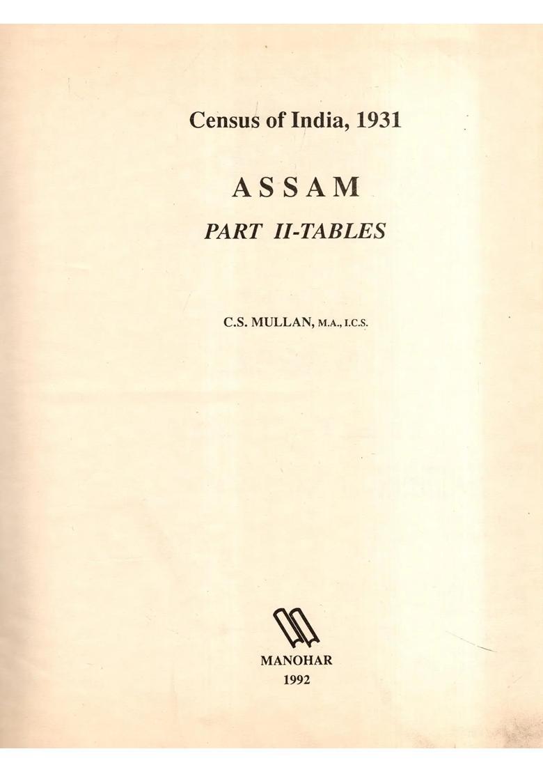 Census of India, 1931: Assam- Part 2- Tables (An Old and Rare Book: Only 1 Quantity Available) - Indya