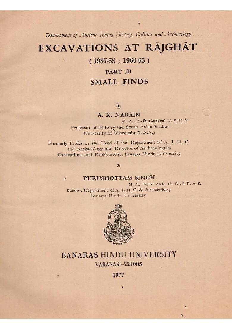 Excavations at Rajghat, Small Finds Part-3, 1957-58- 1960-65 (An Old and Rare Book) - Indya
