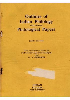 Outlines of Indian Philology and Other Philological Papers (An Old and Rare Book)