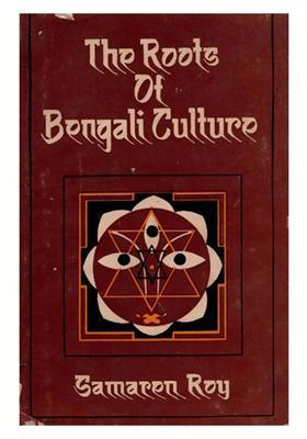 The Roots of Bengali Culture (An Old and Rare Book)