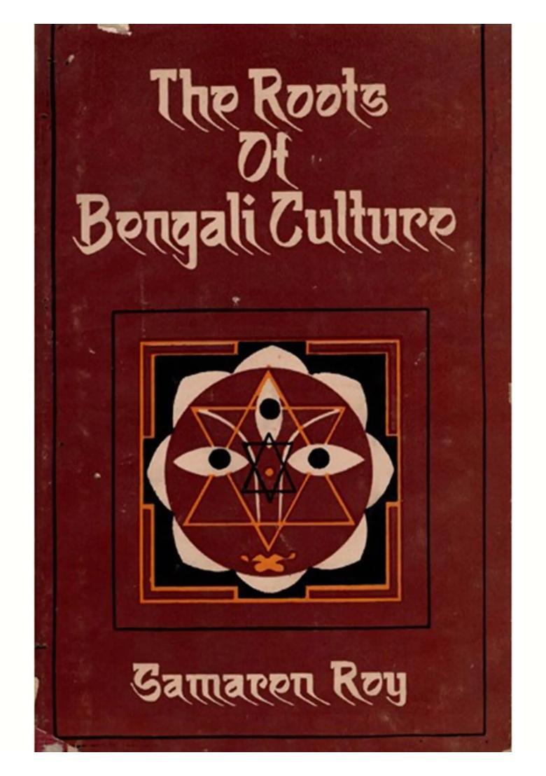 The Roots of Bengali Culture (An Old and Rare Book) - Indya