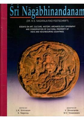 Sri Nagabhinandanam- Essays on Art, Culture, History, Archaeology, Epigraphy and Conservation of Cultural Property of India and Neighbouring Countries, Vol-2 (An Old and Rare Book) (Only 1 Quantity Available)
