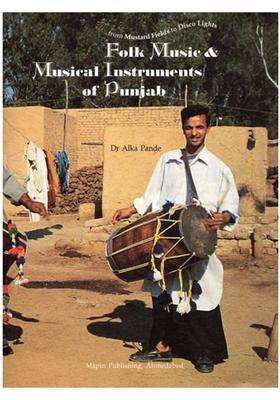 From Mustard Fields to Disco Lights- Folk Music and Musical Instruments of Punjab (An Old and Rare Book) Only 1 Quantity Available without CD