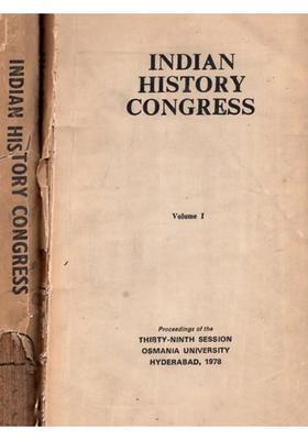 Indian History Congress: Proceedings of the Thirty-Ninth Session Osmania University Hyderabad, 1978 (An Old and Rare Book - Set of 2 Volumes)