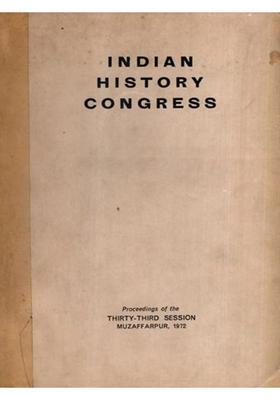 Indian History Congress- Proceedings of the Thirty Third Session Muzaffarpur, 1972 (An Old and Rare Book)