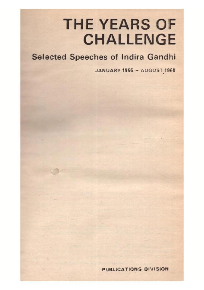 The Years of Challenge: Selected Speeches of Indira Gandhi - January 1966 August 1969 (An Old and Rare Book - Only 1 Quantity Available) - Indya