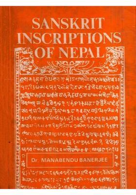 Sanskrit Inscriptions of Nepal- A Politico-Social Study of the Inscriptions of the Time of Amsuvarman, Jisnugupta and Visnugupta: 7th Century A.D. (An Old and Rare Book)