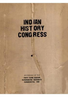 Indian History Congress- Proceedings of the Forty Third Session Kurukshetra University Kurukshetra, 1982 (An Old and Rare Book)