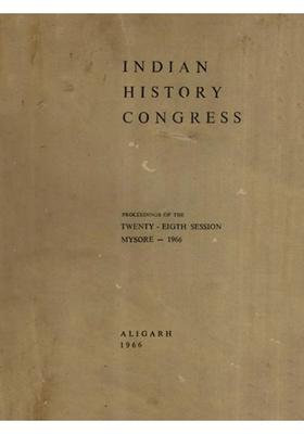 Indian History Congress- Proceedings of the Twenty-Eigth Session Mysore 1966 and Aligarh 1966 (An Old and Rare Book)